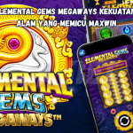 Elemental Gems Megaways Kekuatan Alam yang Memicu Maxwin.