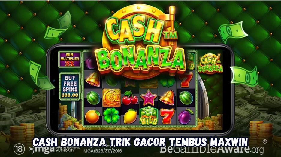 Cash Bonanza Trik Gacor Tembus Maxwin