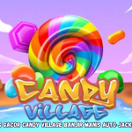 Tips Gacor Candy Village Banjir Manis Auto Jackpot